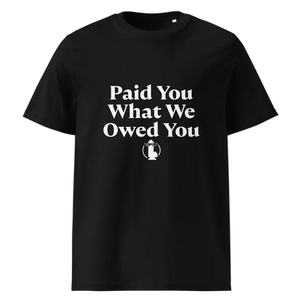 Paid You What We Owe You